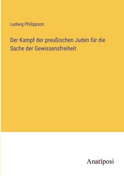 portada Der Kampf der preußischen Juden für die Sache der Gewissensfreiheit (en Alemán)