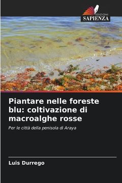 portada Piantare nelle foreste blu: coltivazione di macroalghe rosse (en Italiano)