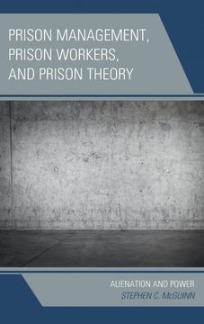 portada Prison Management, Prison Workers, and Prison Theory: Alienation and Power (en Inglés)