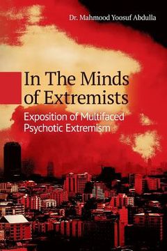 portada In The Minds of Extremists: Exposition of Multifaced Psychotic Extremism (en Inglés)