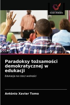 portada Paradoksy tożsamości demokratycznej w edukacji (in Polaco)