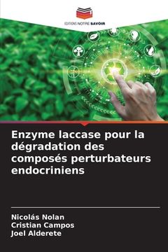 portada Enzyme laccase pour la dégradation des composés perturbateurs endocriniens
