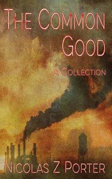 portada The Common Good: a collection (en Inglés)