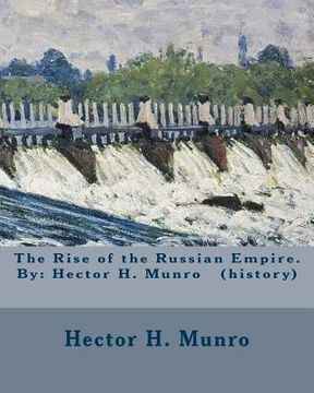 portada The Rise of the Russian Empire. By: Hector H. Munro (history) (in English)