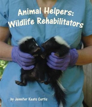 portada Animal Helpers: Wildlife Rehabilitators (en Inglés)