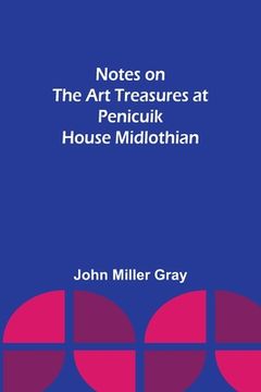portada Notes on the Art Treasures at Penicuik House Midlothian (in English)