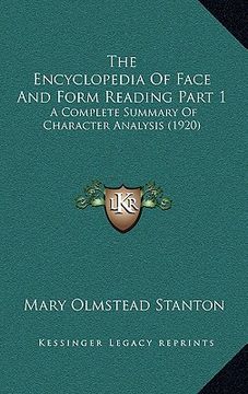 portada the encyclopedia of face and form reading part 1: a complete summary of character analysis (1920) (en Inglés)