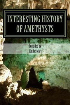 portada Interesting History of Amethysts (en Inglés)