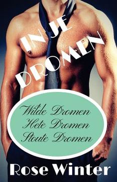 portada In Je Dromen: Wilde Dromen, Hete Dromen, Stoute Dromen