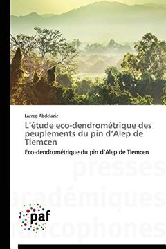 portada L'étude eco-dendrométrique des peuplements du pin d'Alep de Tlemcen (French Edition)