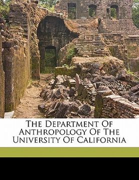 portada the department of anthropology of the university of california (in English)