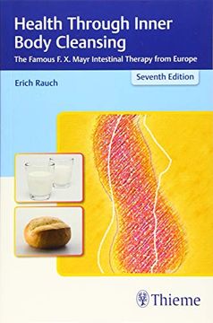 portada Health Through Inner Body Cleansing: The Famous F. X. Mayr Intestinal Therapy from Europe