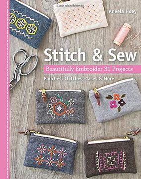 portada Stitch & Sew: Beautifully Embroider 31 Projects (en Inglés)