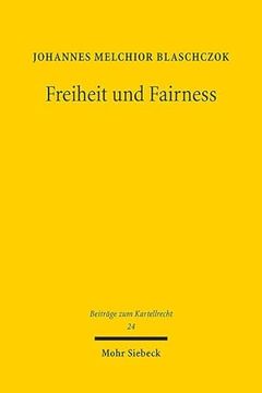 portada Freiheit Und Fairness: Kartellrechtliche Fairnessgebote Im Aeuv, Im Digital Markets ACT Und Im Gwb Im Licht Des Dynamischen Ordoliberalismus (en Alemán)