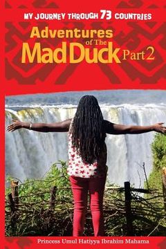 portada Adventures of The Mad Duck: My Journey Through 73 Countries (en Inglés)