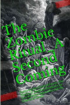 portada The Zombie Ritual: A Second Coming: Featuring The Circle of Forms, The Theory of absolute Absolutes (or: True Absolute Opposites), and The Chariot of Death