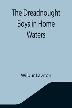 portada The Dreadnought Boys in Home Waters (in English)