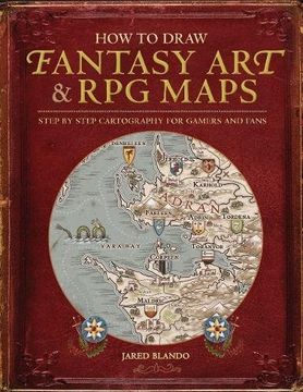 portada How to Draw Fantasy Art and RPG Maps: Step by Step Cartography for Gamers and Fans