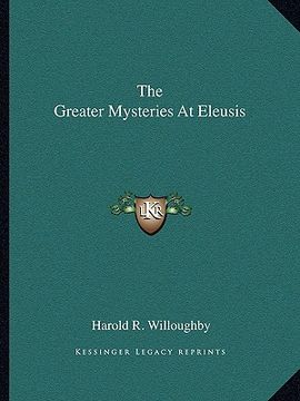 portada the greater mysteries at eleusis (en Inglés)