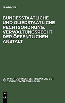 portada Bundesstaatliche und Gliedstaatliche Rechtsordnung. Verwaltungsrecht der Öffentlichen Anstalt 