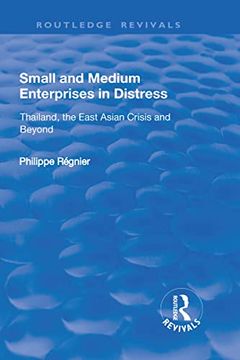 portada Small and Medium Enterprises in Distress: Thailand, the East Asian Crisis and Beyond (en Inglés)