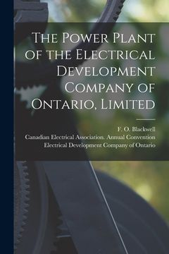 portada The Power Plant of the Electrical Development Company of Ontario, Limited [microform] (en Inglés)