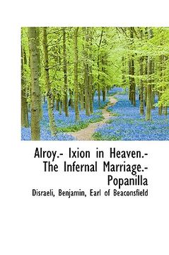 portada alroy.- ixion in heaven.- the infernal marriage.- popanilla