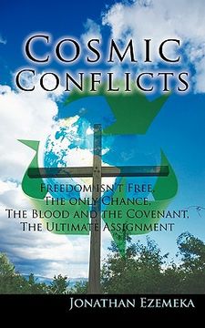 portada cosmic conflicts,freedon isn`t free, the only chance, the blood and the covenant, the ultimate assignment