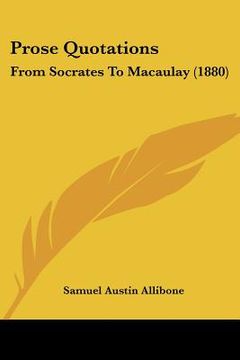 portada prose quotations: from socrates to macaulay (1880) (en Inglés)