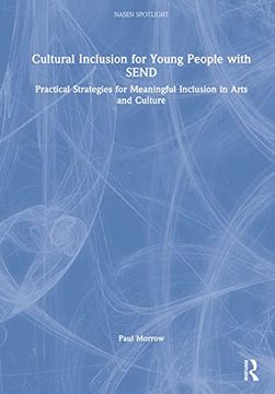 portada Cultural Inclusion for Young People With Send: Practical Strategies for Meaningful Inclusion in Arts and Culture (Nasen Spotlight) 