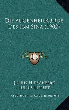 portada Die Augenheilkunde Des Ibn Sina (1902) (en Alemán)