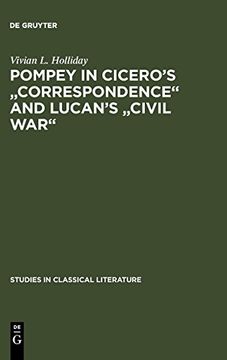 portada Pompey in Cicero's "Correspondence" and Lucan's "Civil War" (Studies in Classical Literature) (in English)