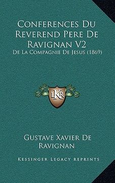 portada Conferences Du Reverend Pere De Ravignan V2: De La Compagnie De Jesus (1869) (en Francés)