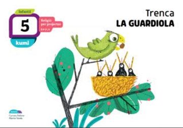 portada Trenca la Guardiola 5 Anys Infantil Projecte Kumi (en Catalá)