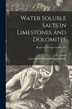 portada Water Soluble Salts in Limestones and Dolomites; Report of Investigations No. 164 (in English)