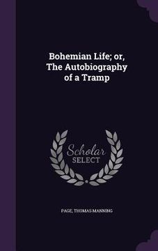 portada Bohemian Life; or, The Autobiography of a Tramp (en Inglés)