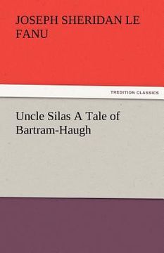 portada uncle silas a tale of bartram-haugh (in English)