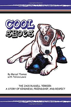portada Cool Shoes: The Jack Russell Terrier: A Story of Kindness, Friendship, and Respect (en Inglés)