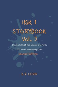portada HSK 1 Storybook Vol. 3 (2nd Edition): Stories in Simplified Chinese and Pinyin, 150 Word Vocabulary Level (en Inglés)
