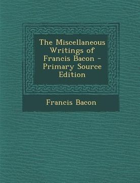 portada Miscellaneous Writings of Francis Bacon
