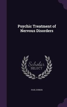 portada Psychic Treatment of Nervous Disorders (in English)