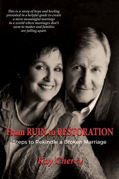 portada From Ruin to Restoration: Steps to Rekindle a Broken Marriage (en Inglés)