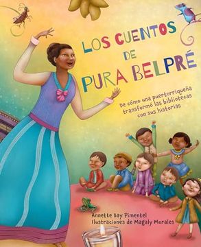 portada Los Cuentos de Pura Belpré / Pura's Cuentos: How Pura Belpré Reshaped Libraries with Her Stories (in Spanish)