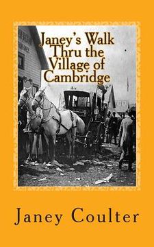 portada Janey's Walk Thru the Village of Cambridge: Annotations by Bob Raymond & Dave Thornton (en Inglés)