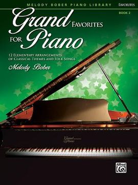 Grand Favorites for Piano, Bk 2: 12 Elementary Arrangements of Classical Themes and Folk Songs (en Inglés)
