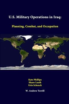 portada U.S. Military Operations in Iraq: Planning, Combat, and Occupation (en Inglés)