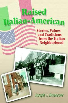 portada raised italian-american: stories, values and traditions from the italian neighborhood (en Inglés)