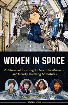 portada Women in Space: 23 Stories of First Flights, Scientific Missions, and Gravity-Breaking Adventures (Women of Action) (en Inglés)