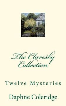 portada the claresby collection: twelve mysteries (en Inglés)