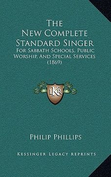 portada the new complete standard singer: for sabbath schools, public worship, and special services (1869)